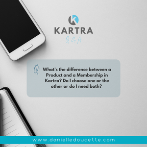 What’s the difference between a Product and a Membership in Kartra? Do I choose one or the other or do I need both?